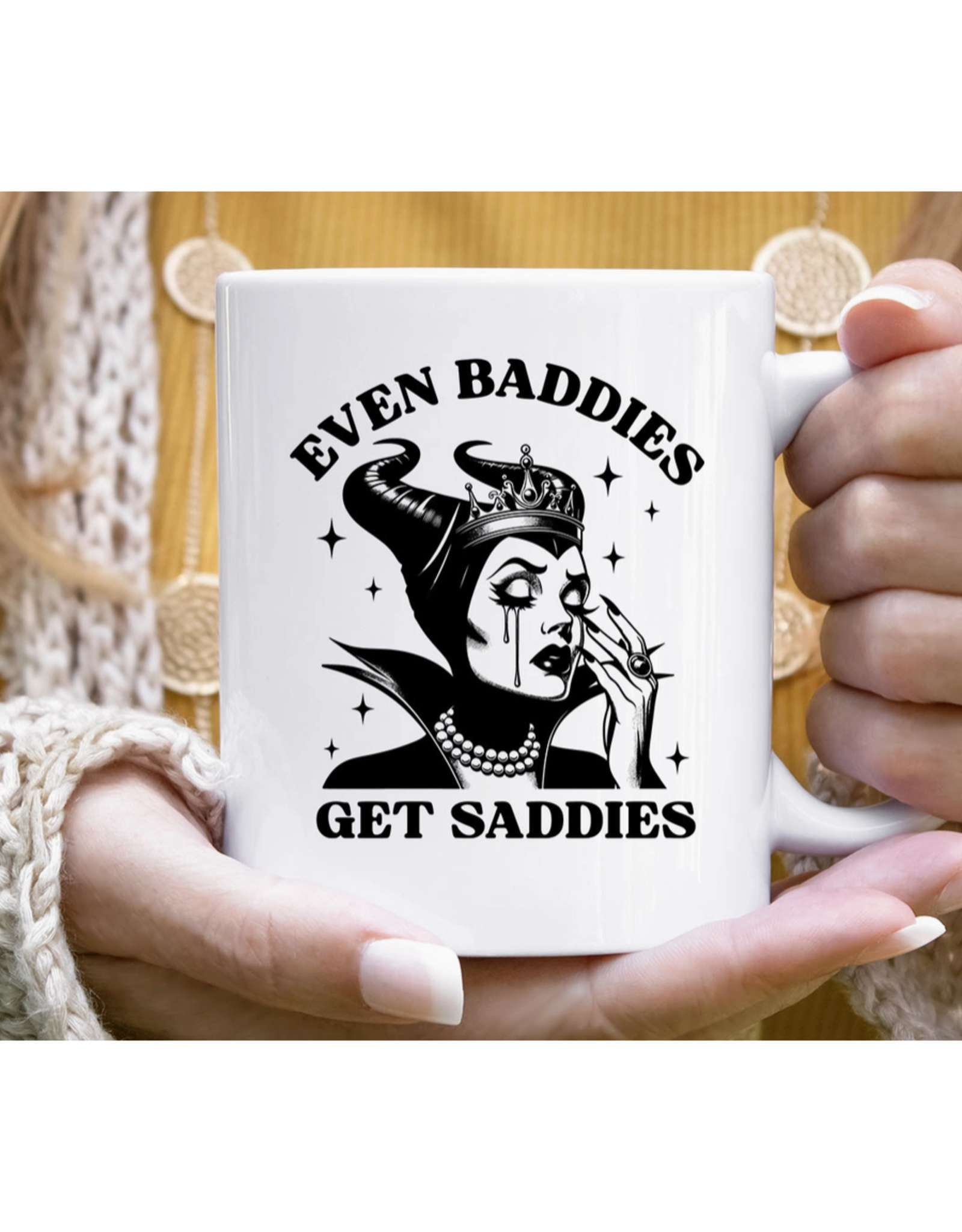 Even Baddies Get Saddies Mug