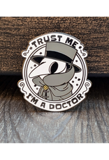 Trust Me I'm a Plague Doctor Enamel Pin