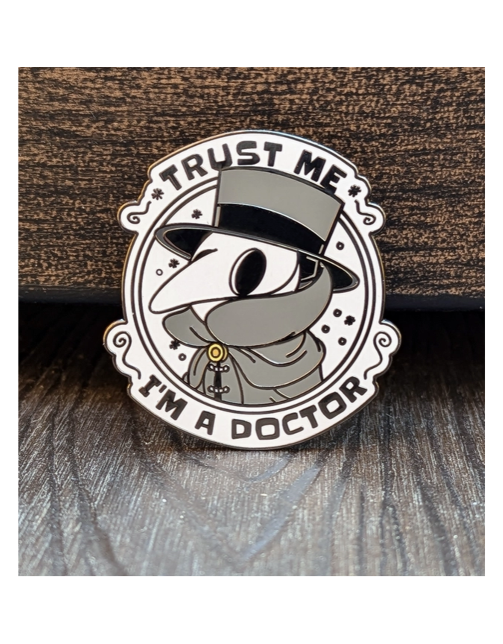 Trust Me I'm a Plague Doctor Enamel Pin