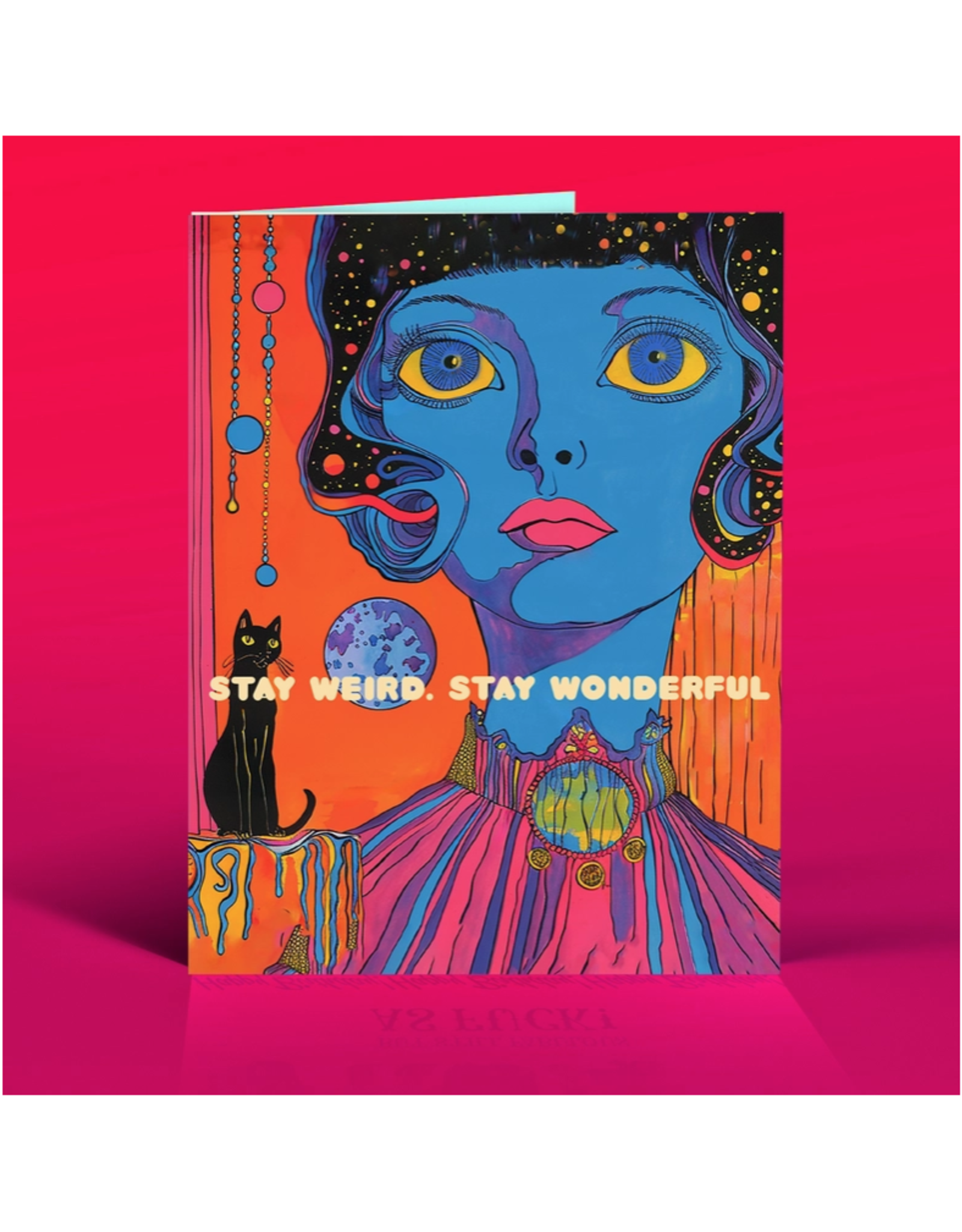 Stay Weird, Stay Wonderful Greeting Card
