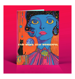Stay Weird, Stay Wonderful Greeting Card