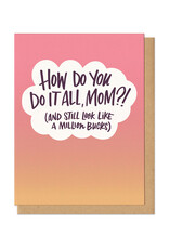 How Do You Do It All Mom Greeting Card
