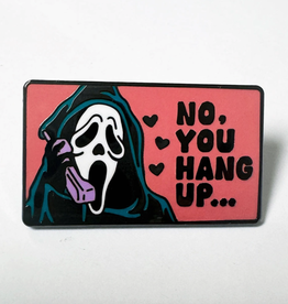 No, You Hang Up Scream Enamel Pin