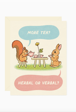 More Tea? Herbal or Verbal? Greeting Card