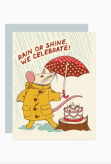 Rain or Shine, We Celebrate! Greeting Card