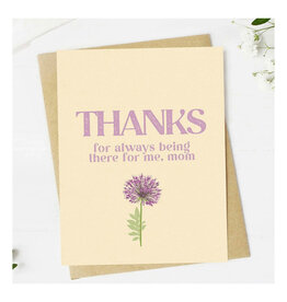 Thanks For Always Being There Mom Greeting Card