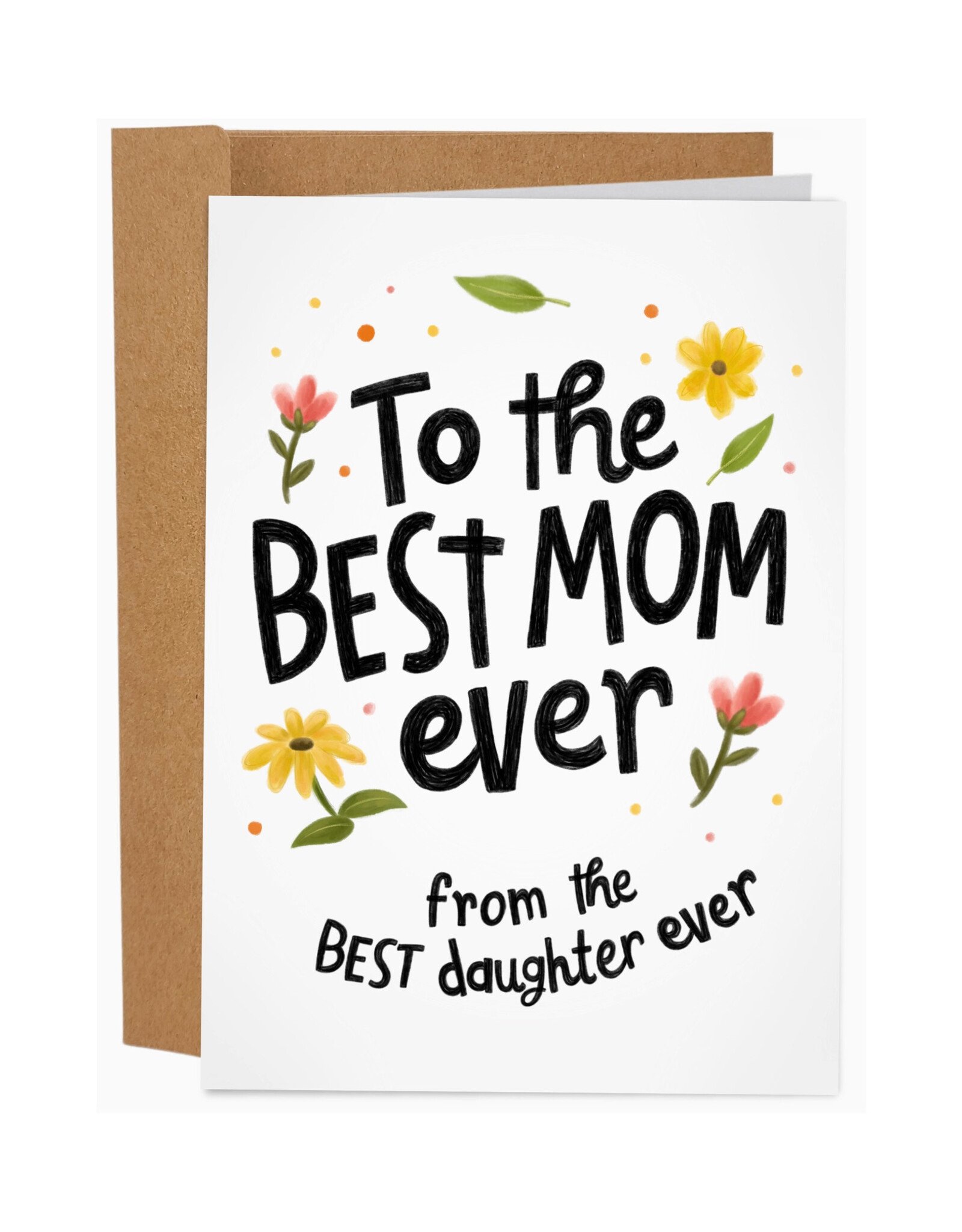 To the Best Mom From the Best Daughter Greeting Card