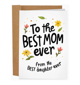 To the Best Mom From the Best Daughter Greeting Card