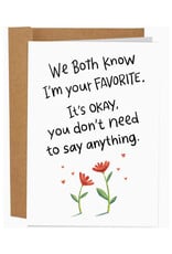 We Both Know I'm Your Favorite Greeting Card