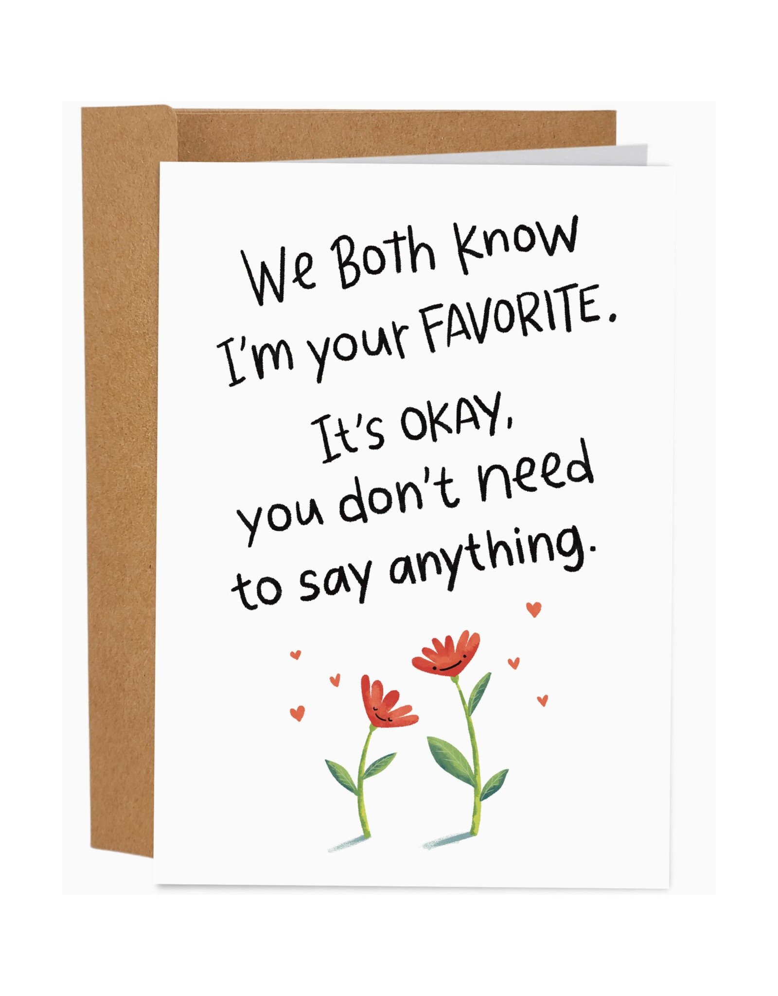 We Both Know I'm Your Favorite Greeting Card