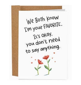 We Both Know I'm Your Favorite Greeting Card