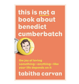 This is Not a Book About Benedict Cumberbatch *