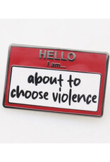 About To Choose Violence Enamel Pin