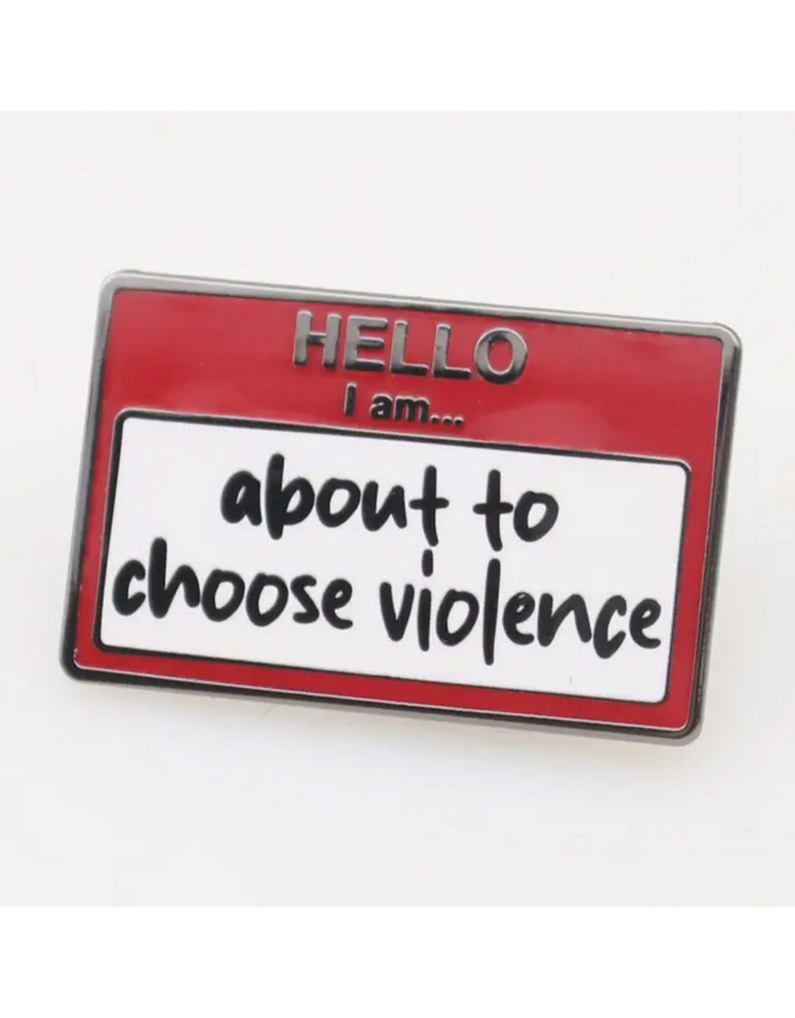 About To Choose Violence Enamel Pin
