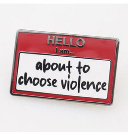 About To Choose Violence Enamel Pin