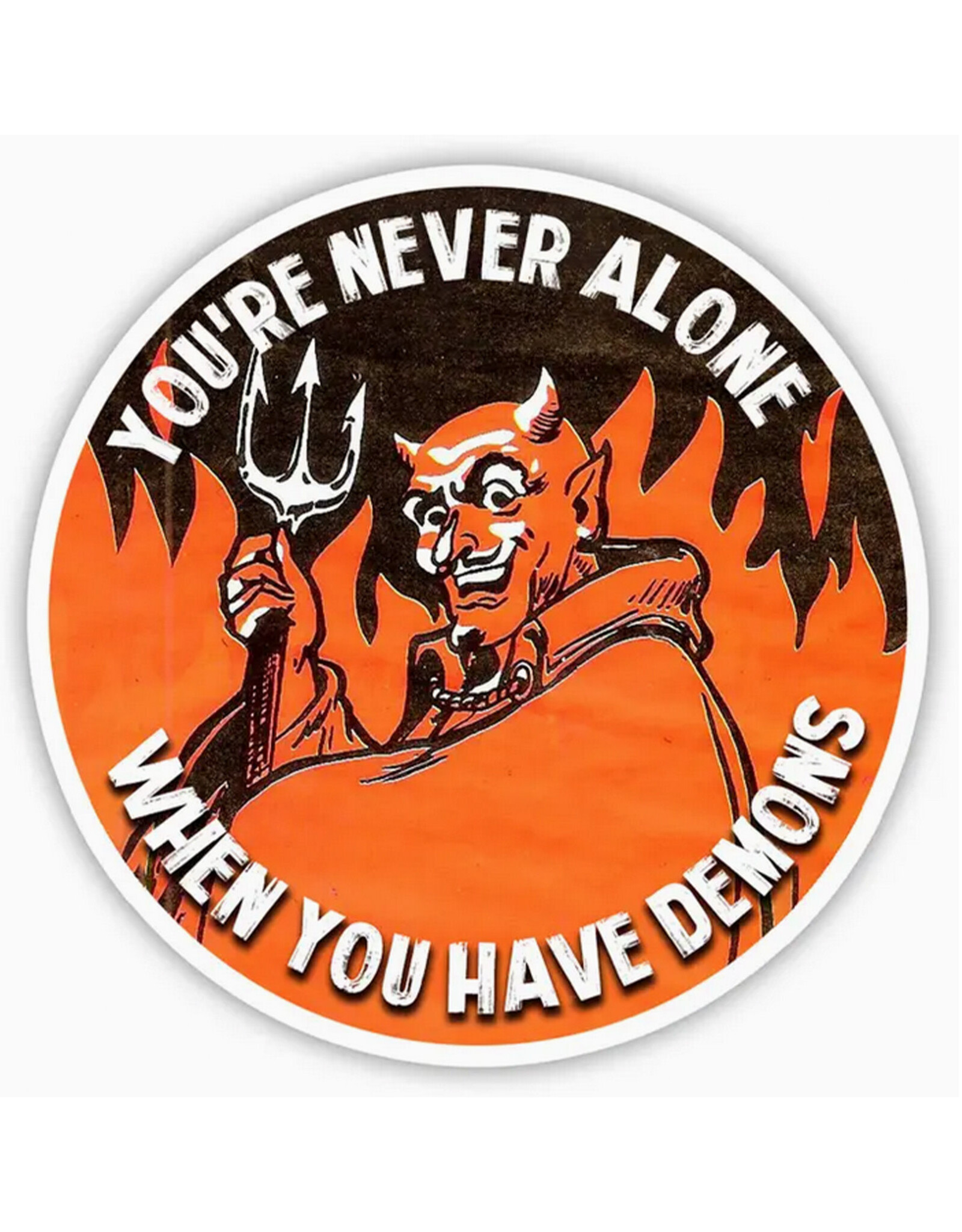 Never Alone When You Have Demons Sticker
