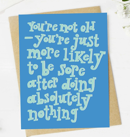 Sore After Doing Nothing Birthday Greeting Card