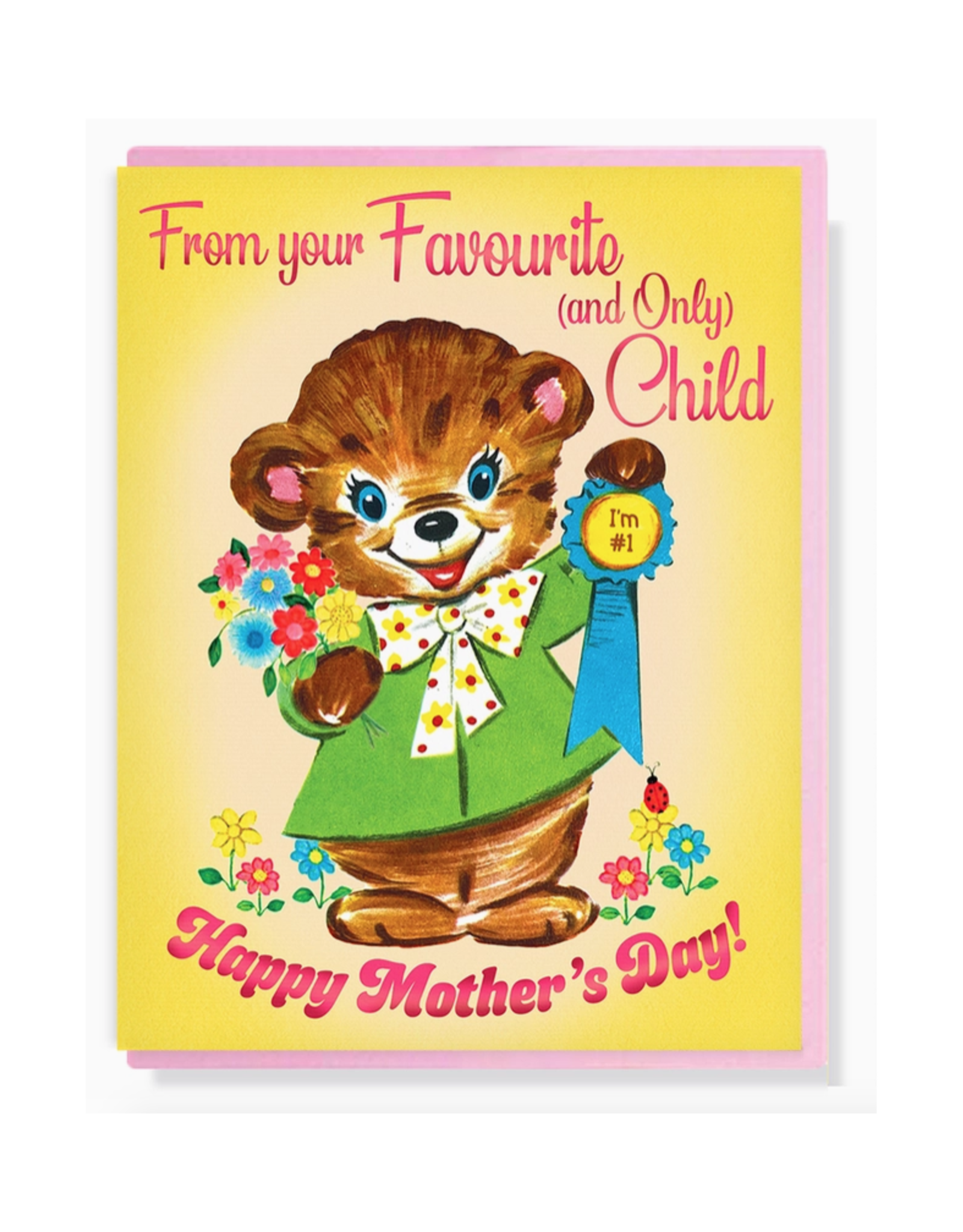 Happy Mother's Day From Your Favorite (Only) Child Greeting Card