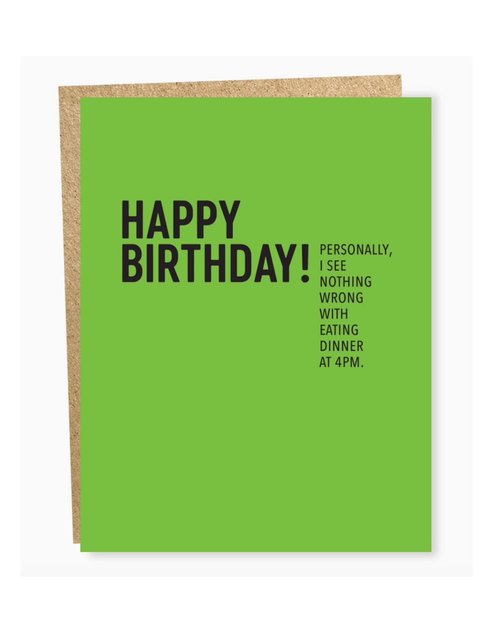 Dinner At 4 PM Birthday Greeting Card