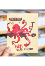 Mom You're  All the Things (Octopus) Greeting Card