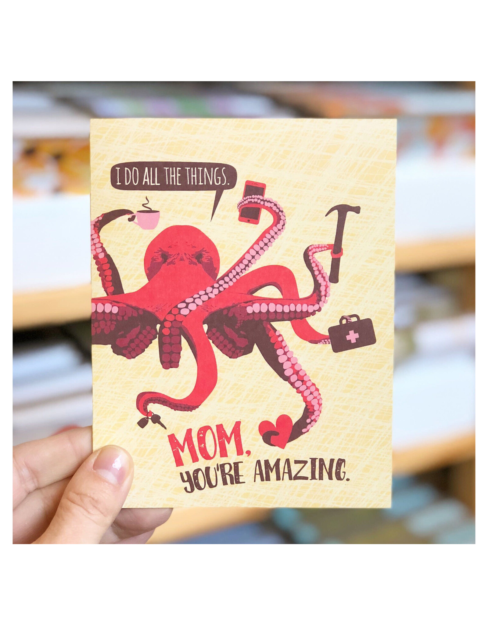 Mom You're  All the Things (Octopus) Greeting Card