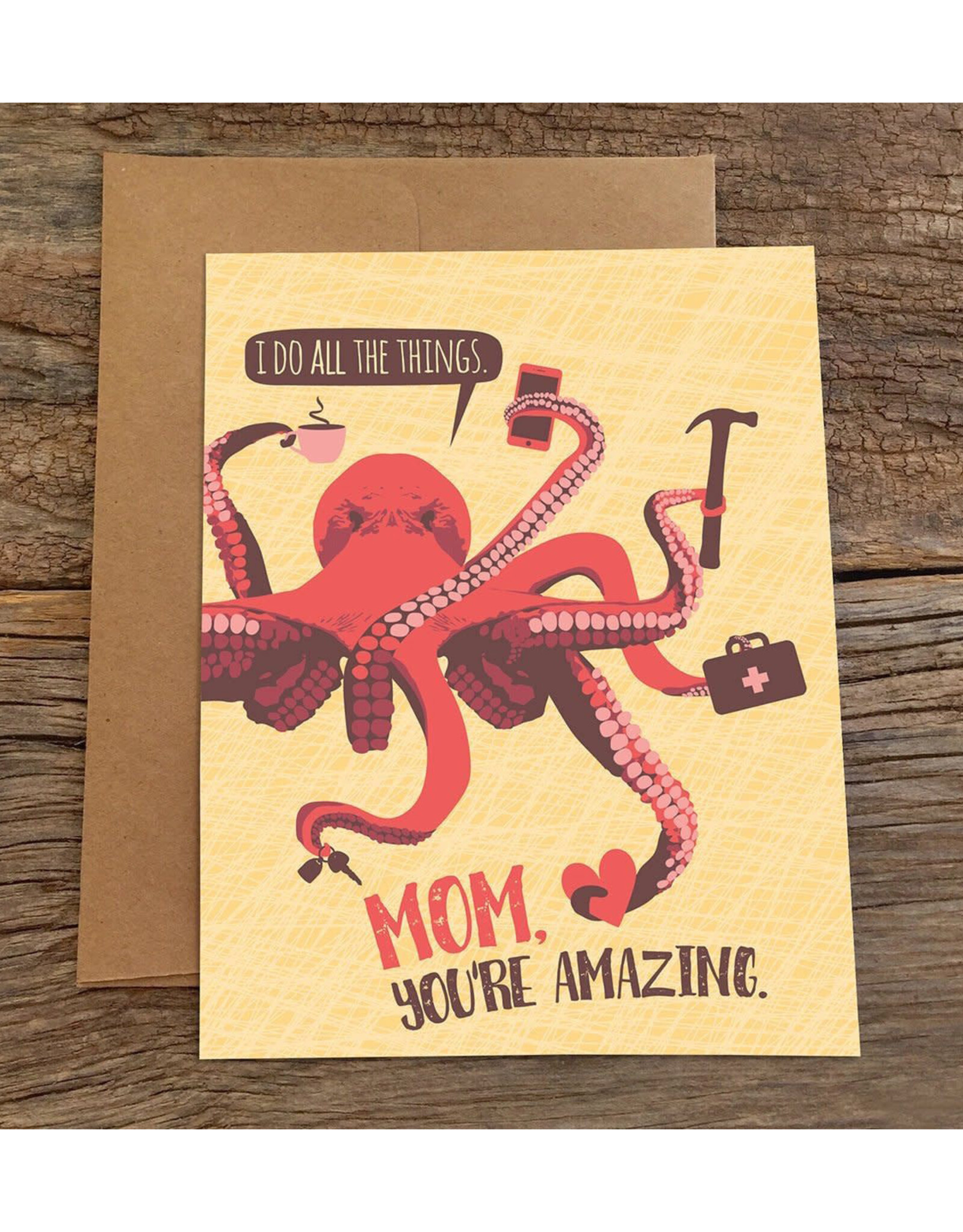 Mom You're  All the Things (Octopus) Greeting Card
