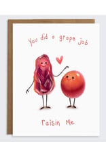 You Did a Grape Job Raisin Me Greeting Card
