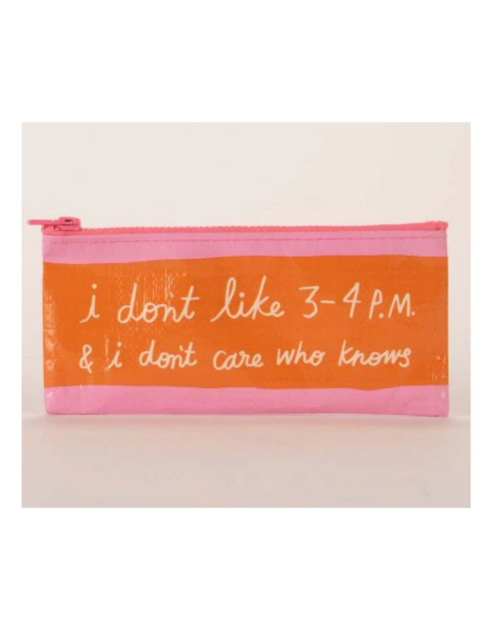 I Don't Like 3-4 PM Pencil Case*