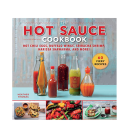 The Hot Sauce Cookbook