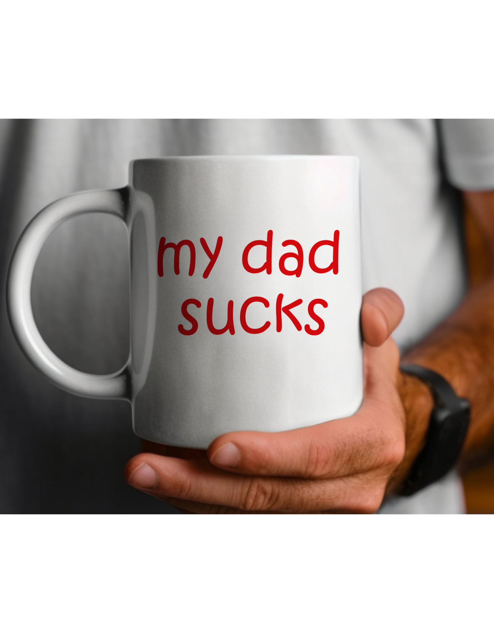 My Dad Sucks Mug