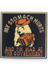 My Stomach Hurts & I'm Mad At the Government Enamel Pin
