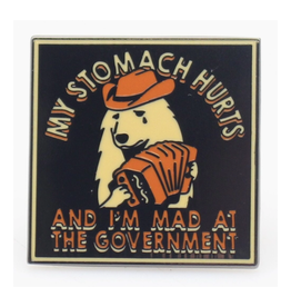 My Stomach Hurts & I'm Mad At the Government Enamel Pin