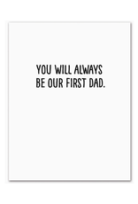 You Will Always Be our First Dad Father's Day Schitt's Creek Greeting Card
