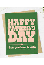 Happy Father's Day (From Your Favorite Child) Greeting Card