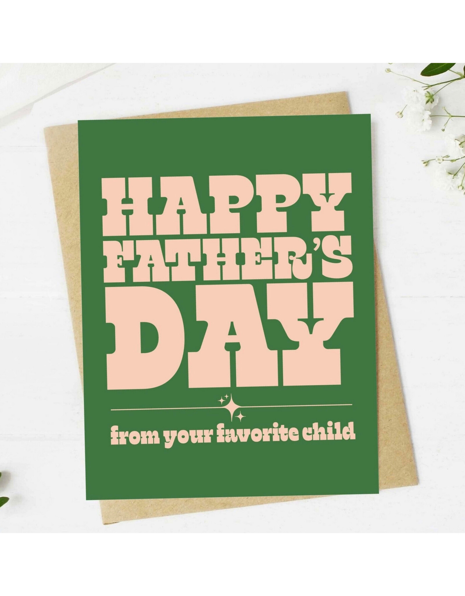 Happy Father's Day (From Your Favorite Child) Greeting Card