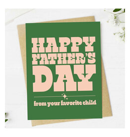 Happy Father's Day (From Your Favorite Child) Greeting Card
