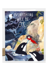Everything Will Be Ok Killer Whales Greeting Card