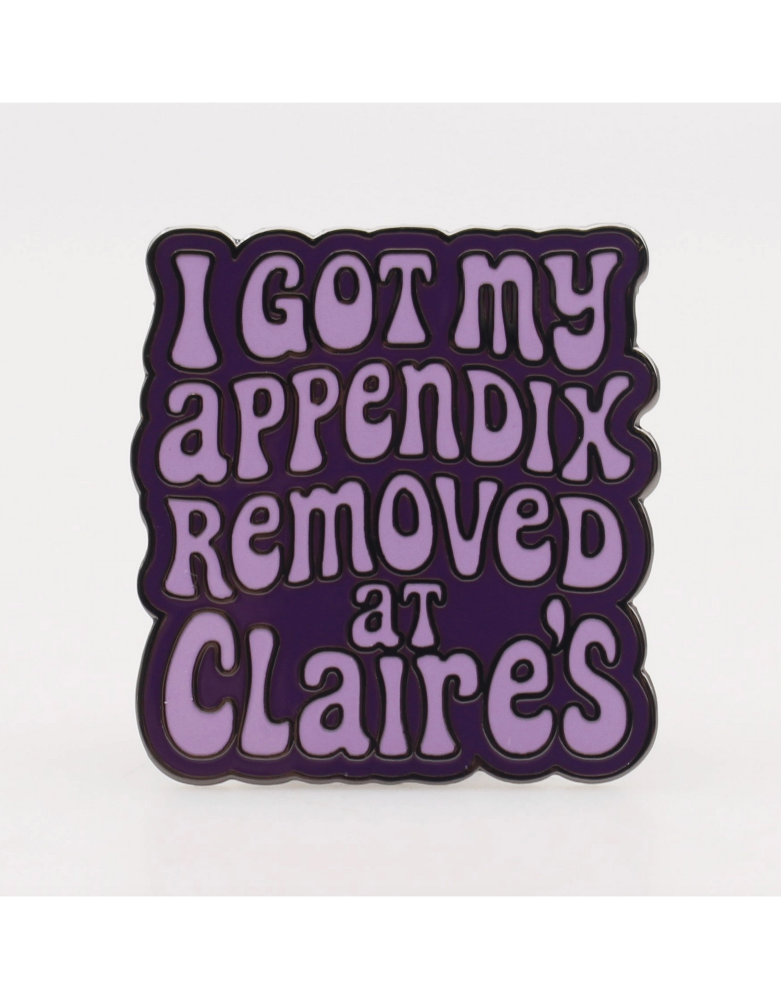 Appendix Removed at Claire's Enamel Pin