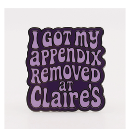 Appendix Removed at Claire's Enamel Pin