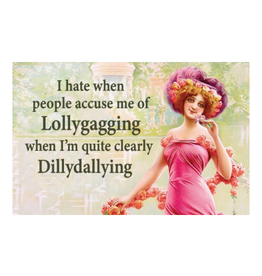 Hate When People Accuse Me of Lollygagging Magnet