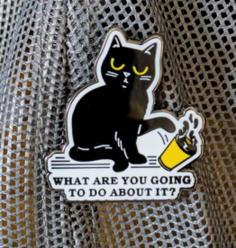What Are You Going to Do About It? Cat Enamel Pin