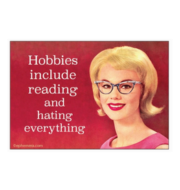 Hobbies Including Reading and Hating Everything Magnet