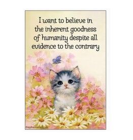 Inherent Goodness of Humanity Despite All Evidence Magnet