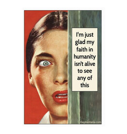 My Faith In Humanity Isn't Alive Magnet