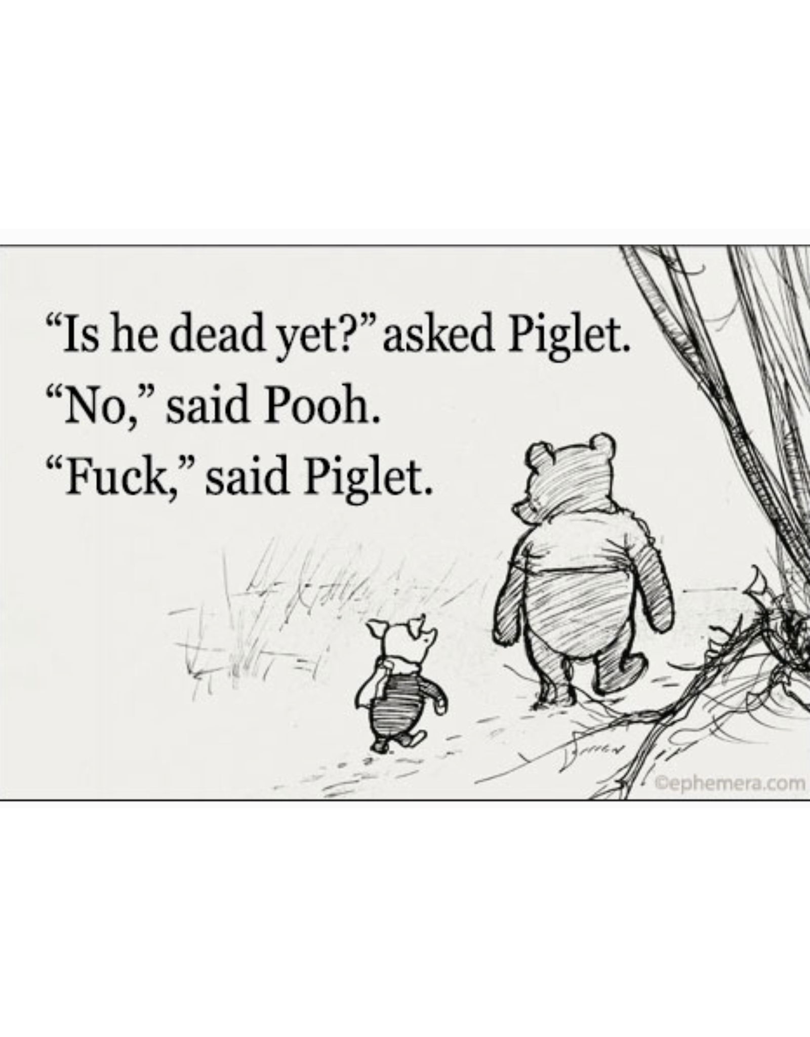 "Is He Dead Yet?" Asked Piglet Magnet