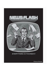 Newsflash Everything Is Fucked Magnet