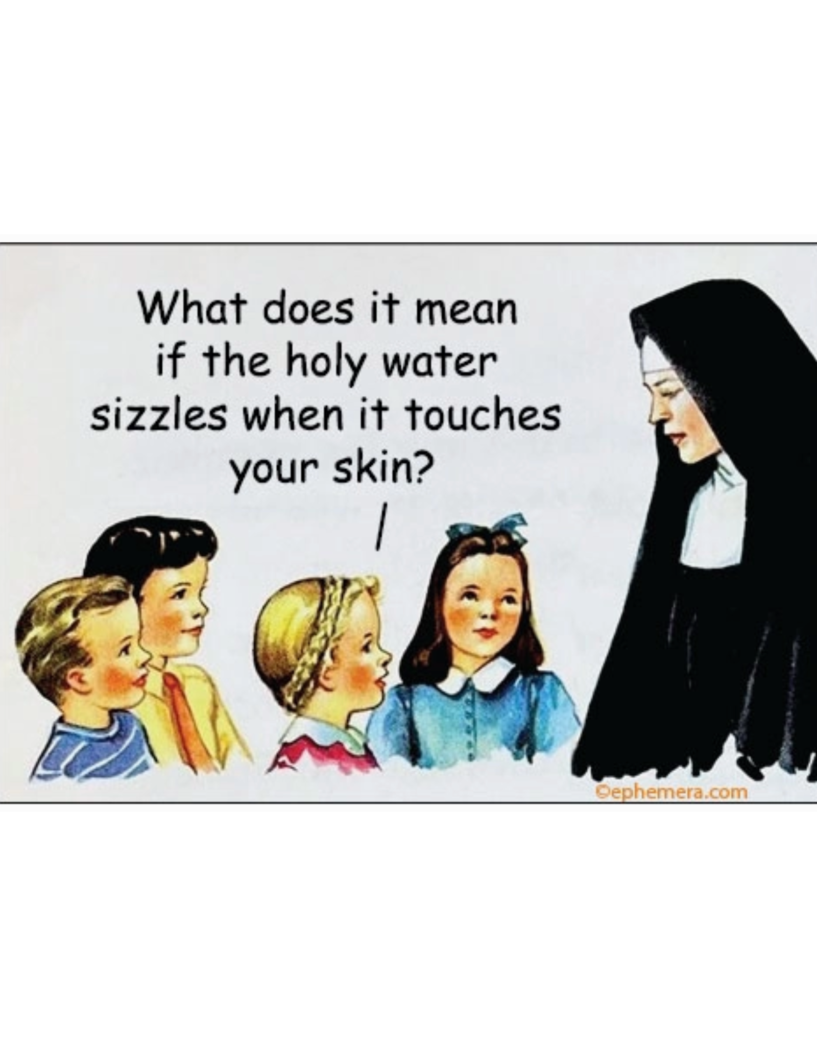 What Does It Mean If the Holy Water Sizzles? Magnet