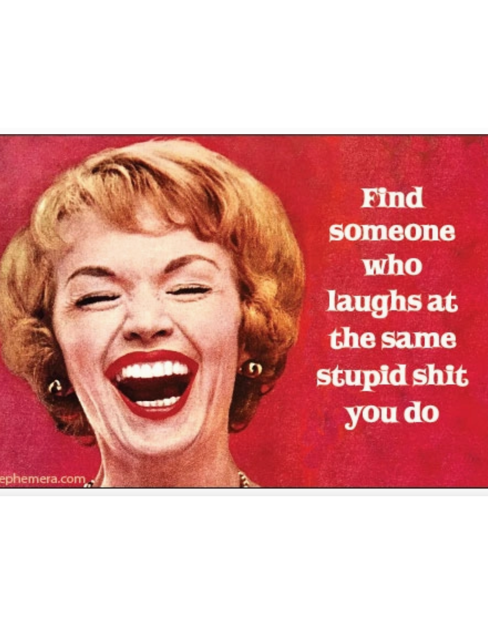 Laughs At the Same Stupid Shit Magnet