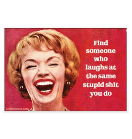 Laughs At the Same Stupid Shit Magnet