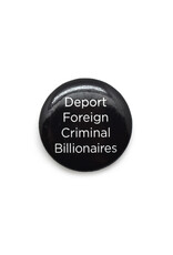 Deport Foreign Criminal Billionaires Button